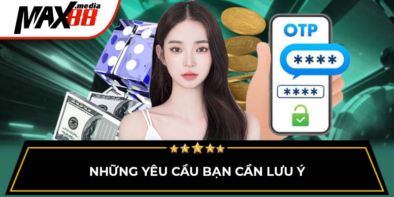 Những yêu cầu bạn cần lưu ý